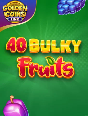 40 Bulky Fruits Golden Coins Link